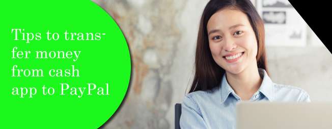 How To Transfer Money From Cash App To Paypal? You Must Know