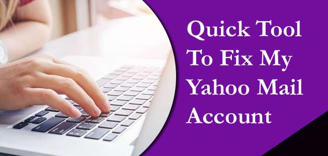 Quick Tool To Fix My Yahoo Mail Account